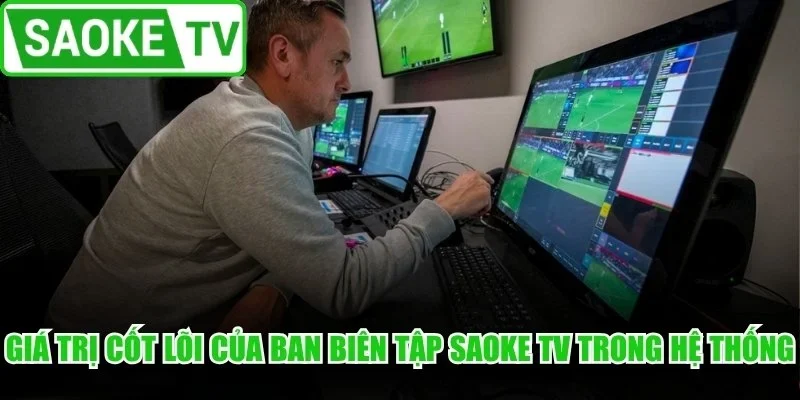 Giá trị cốt lõi của ban biên tập Saoke TV trong hệ thống