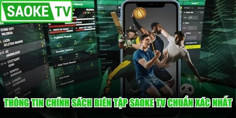 Thông tin chính sách biên tập SaoKe TV chuẩn xác nhất