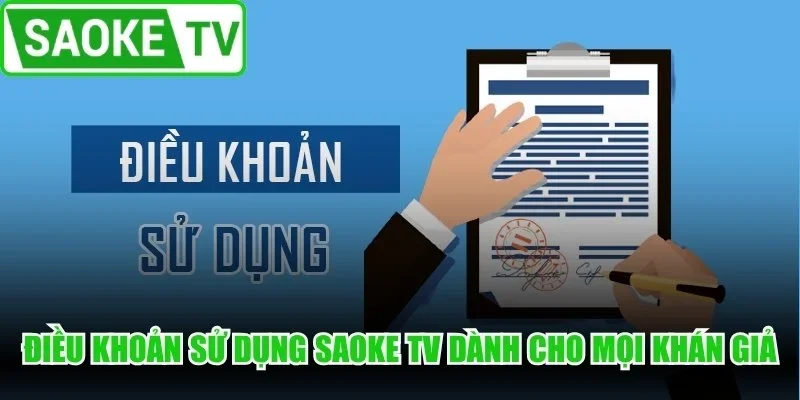 Điều khoản sử dụng SaoKe TV dành cho mọi khán giả