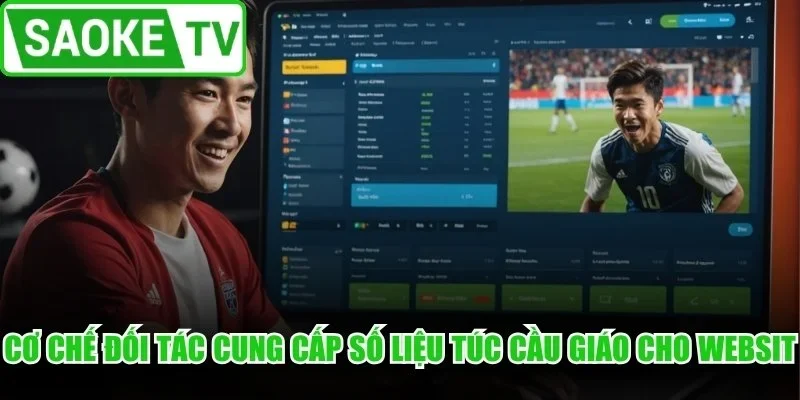 Cơ chế đối tác cung cấp số liệu túc cầu giáo cho website