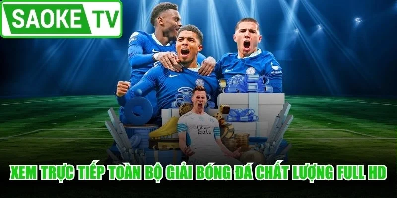 Xem trực tiếp toàn bộ giải bóng đá với chất lượng full hd