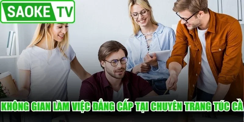 Không gian làm việc đẳng cấp tại chuyên trang túc cầu